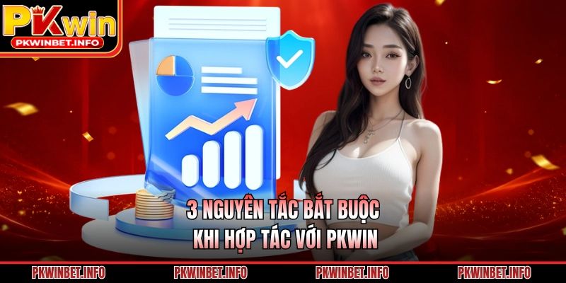 3 nguyên tắc bắt buộc khi hợp tác với PKWIN
