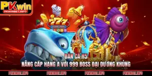 Bắn Cá H5 - Nâng Cấp Hạng A Với 999 Boss Đại Dương Khủng