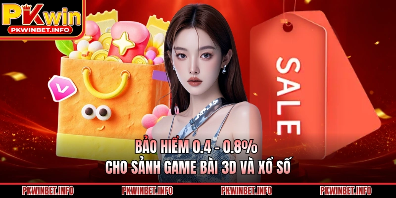 Bảo hiểm 0.4 - 0.8% cho sảnh game bài 3D và xổ số