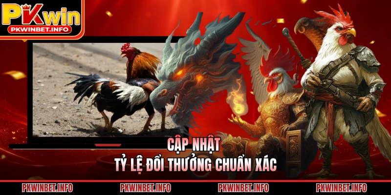 Cập nhật tỷ lệ đổi thưởng chuẩn xác