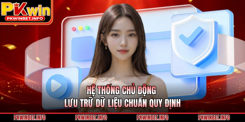 Hệ thống chủ động lưu trữ dữ liệu chuẩn quy định