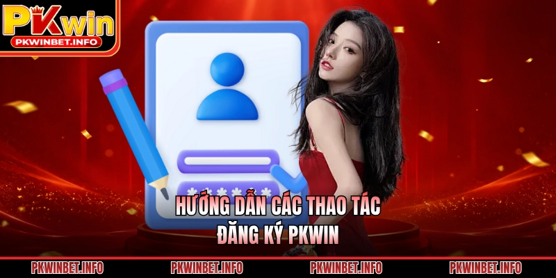 Hướng dẫn các thao tác đăng ký PKWIN 