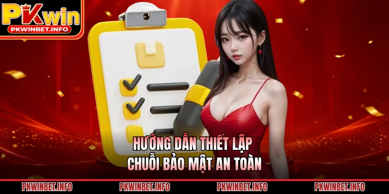 Hướng dẫn thiết lập chuỗi bảo mật an toàn