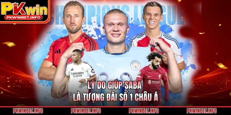 Lý do giúp SABA là tượng đài số 1 châu Á
