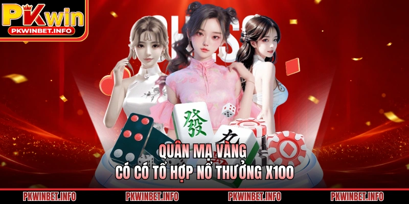 Quân Mạ Vàng có có tổ hợp nổ thưởng x100
