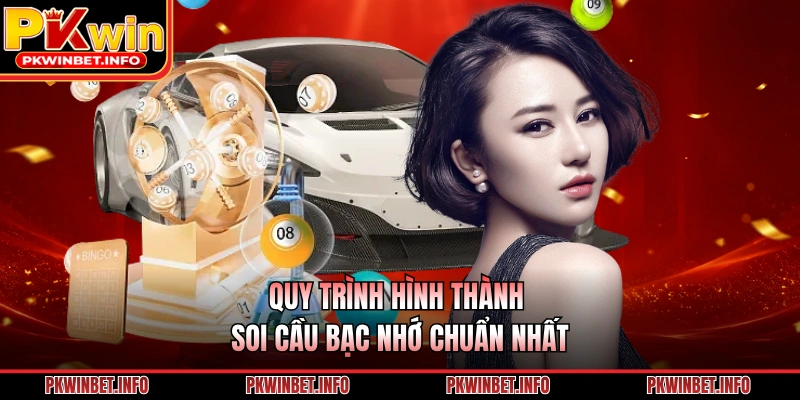 Quy trình hình thành soi cầu bạc nhớ chuẩn nhất