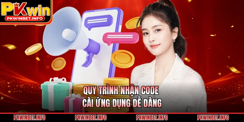 Quy trình nhận code cài ứng dụng dễ dàng