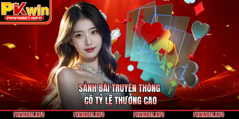 Sảnh bài truyền thống có tỷ lệ thưởng cao
