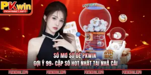 Sổ Mơ Số Đề PKWIN Gợi Ý 99+ Cặp Số Hot Nhất Tại Nhà Cái