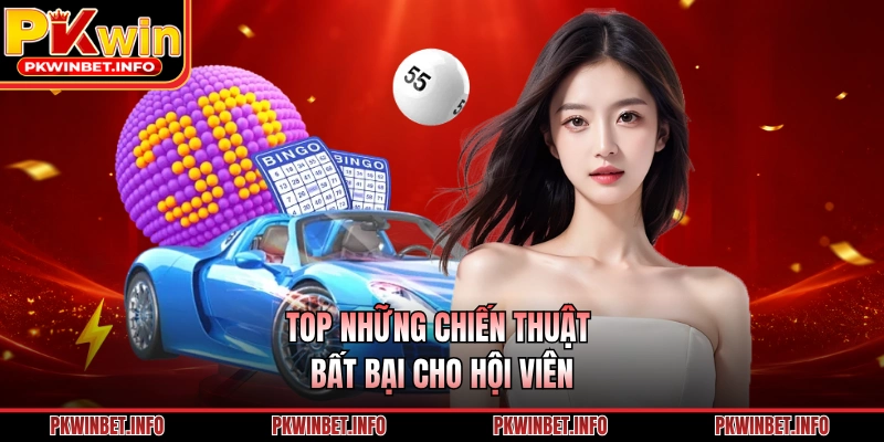 Top những chiến thuật bất bại cho hội viên
