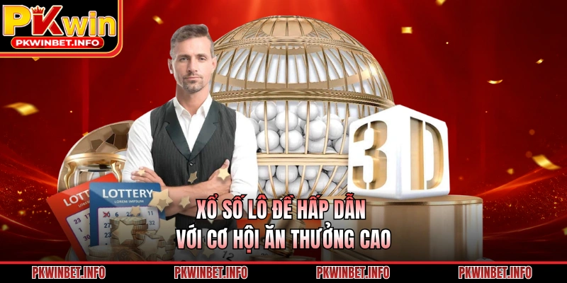 Xổ số lô đề hấp dẫn với cơ hội ăn thưởng cao
